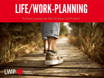 Life/Work-Planning - einfach passende Berufsideen (er)finden!